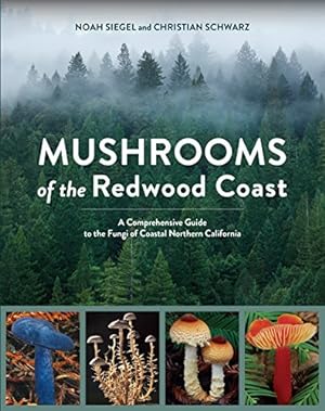 Seller image for Mushrooms of the Redwood Coast: A Comprehensive Guide to the Fungi of Coastal Northern California for sale by Pieuler Store