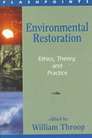Seller image for Environmental Restoration : Ethics, Theory, and Practice for sale by GreatBookPrices