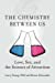 Seller image for The Chemistry Between Us: Love, Sex, and the Science of Attraction for sale by Pieuler Store