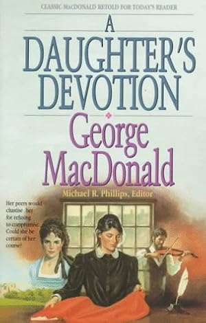 Seller image for A Daughter's Devotion (George Macdonald Classic Series) for sale by Pieuler Store