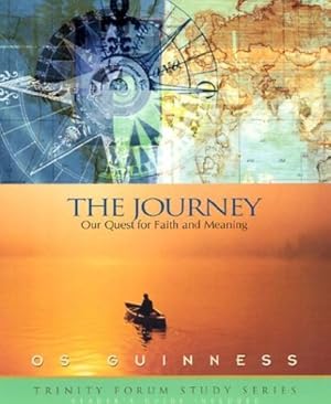 Imagen del vendedor de The Journey: Our Quest for Faith and Meaning (Trinity Forum Study Series) a la venta por Pieuler Store