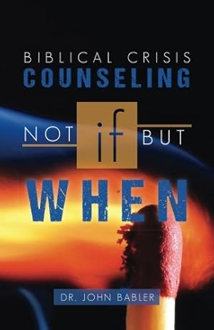 Immagine del venditore per Biblical Crisis Counseling : Not If, but When venduto da Pieuler Store