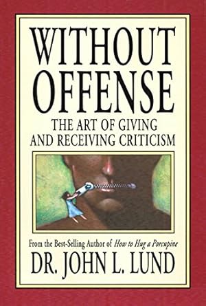 Immagine del venditore per Without Offense : The Art of Giving and Receiving Criticism venduto da Pieuler Store
