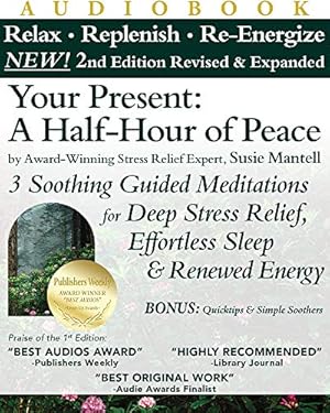 Immagine del venditore per Your Present: A Half-Hour of Peace, 2nd Edition Revised and Expanded: 3 Soothing Guided Meditations for Deep Stress Relief, Effortless Sleep & Renewed Energy venduto da Pieuler Store