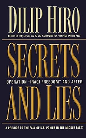 Seller image for Secrets and Lies: Operation Iraqi Freedom and After: A Prelude to the Fall of U.S. Power in the Middle East? for sale by Pieuler Store