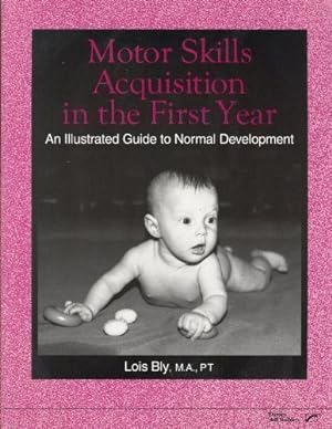 Seller image for Motor Skills Acquisition in the First Year: An Illustrated Guide to Normal Development for sale by Pieuler Store