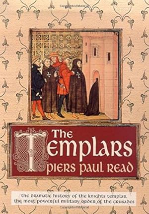 Image du vendeur pour The Templars: The Dramatic History of the Knights Templar, the Most Powerful Military Order of the Crusades mis en vente par Pieuler Store