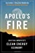 Image du vendeur pour Apollo's Fire: Igniting America's Clean Energy Economy mis en vente par Pieuler Store