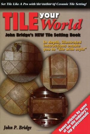 Bild des Verkufers fr Tile Your World: John Bridge's New Tile Setting Book zum Verkauf von Pieuler Store