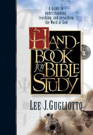 Imagen del vendedor de Handbook for Bible Study: A Guide to Understanding, Teaching, and Preaching the Word of God a la venta por Pieuler Store