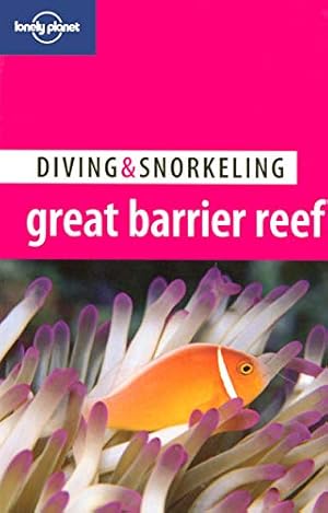 Imagen del vendedor de Lonely Planet Diving & Snorkeling Great Barrier Reef a la venta por Pieuler Store