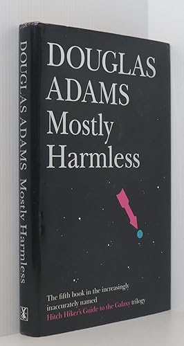 Bild des Verkäufers für Mostly Harmless. The Fifth Book in the Increasingly Inaccurately Named Hitch Hiker's Guide to the Galaxy Trilogy. zum Verkauf von Durdles Books (IOBA)
