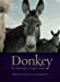 Bild des Verkufers fr Donkey: The Mystique of Equus Asinus zum Verkauf von Pieuler Store