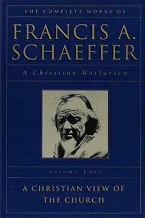 Seller image for A Christian View of the Church (The Complete Works of Francis A. Schaeffer, Vol. 4) for sale by Pieuler Store