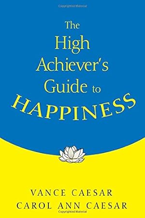 Seller image for The High Achiever's Guide to Happiness for sale by Pieuler Store