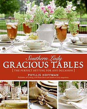 Seller image for Southern Lady: Gracious Tables: The Perfect Setting for Any Occasion for sale by Pieuler Store