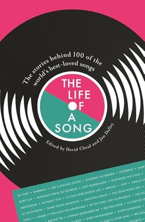 Seller image for Life of a Song : The Stories Behind 100 of the World's Best-loved Songs for sale by GreatBookPrices