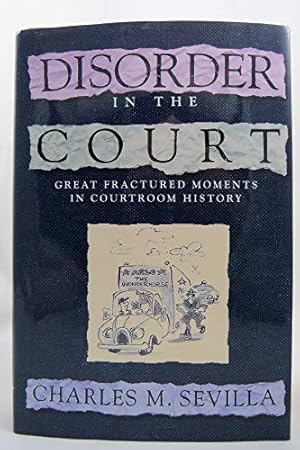 Imagen del vendedor de Disorder in the Court: Great Fractured Moments in Courtroom History a la venta por Pieuler Store