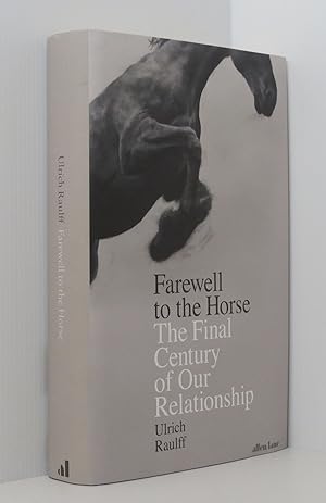 Farewell to the Horse: The Final Century of Our Relationship