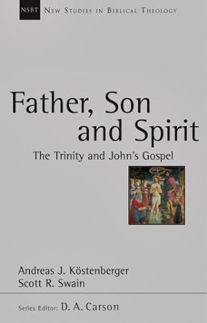 Image du vendeur pour Father, Son and Spirit: The Trinity and John's Gospel (New Studies in Biblical Theology) mis en vente par Pieuler Store