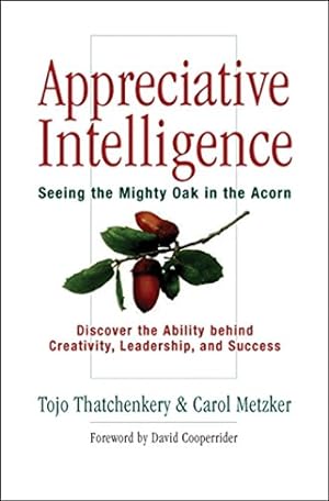 Imagen del vendedor de Appreciative Intelligence: Seeing the Mighty Oak in the Acorn a la venta por Pieuler Store
