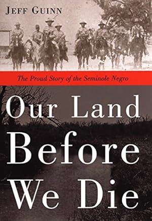 Bild des Verkufers fr Our Land Before We Die: The Proud Story of the Seminole Negro zum Verkauf von Pieuler Store