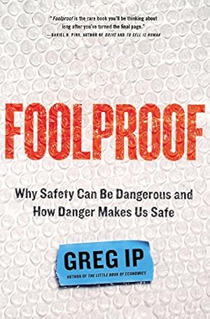 Seller image for Foolproof: Why Safety Can Be Dangerous and How Danger Makes Us Safe for sale by Pieuler Store