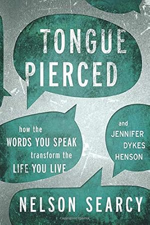 Seller image for Tongue Pierced: How the Words You Speak Transform the Life You Live for sale by Pieuler Store