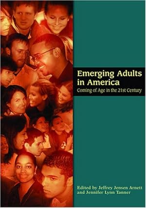 Imagen del vendedor de Emerging Adults in America: Coming of Age in the 21st Century (Decade of Behavior) a la venta por Pieuler Store