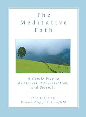 Bild des Verkufers fr The Meditative Path: A Gentle Way to Awareness, Concentration, and Serenity zum Verkauf von Pieuler Store