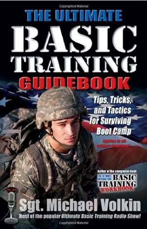 Seller image for The Ultimate Basic Training Guidebook: Tips, Tricks, and Tactics for Surviving Boot Camp for sale by Pieuler Store