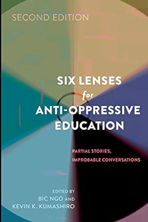 Seller image for Six Lenses for Anti-Oppressive Education: Partial Stories, Improbable Conversations (Second Edition) (Counterpoints) for sale by Pieuler Store