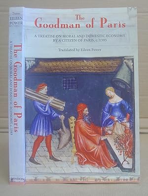 The Goodman Of Paris ( Le Ménagier De Paris ) A Treatise On Moral And Domestic Economy By A Citiz...