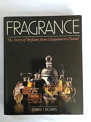 Imagen del vendedor de Fragrance: The Story of Perfume from Cleopatra to Chanel a la venta por Pieuler Store