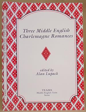 Seller image for Three Middle English Charlemagne Romances - The Sultan Of Babylon - The Siege Of Milan - The Tale Of Ralph The Collier for sale by Eastleach Books