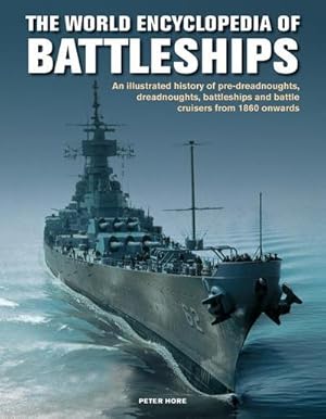 Image du vendeur pour The Battleships, World Encyclopedia of : An illustrated history: pre-dreadnoughts, dreadnoughts, battleships and battle cruisers from 1860 onwards, with 500 archive photographs mis en vente par AHA-BUCH GmbH