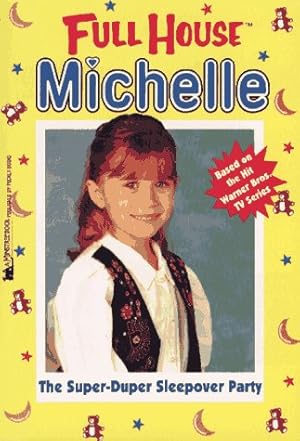 Seller image for The Super-Duper Sleepover Party (Full House Michelle) for sale by Reliant Bookstore