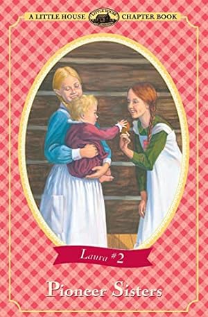 Imagen del vendedor de Pioneer Sisters (Little House Chapter Book) (Little House Chapter Book, 2) a la venta por Reliant Bookstore