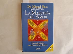 Seller image for La maestra del amor. Una gua prctica para el arte de las relaciones. Un libro de sabidura tolteca. for sale by Librera "Franz Kafka" Mxico.