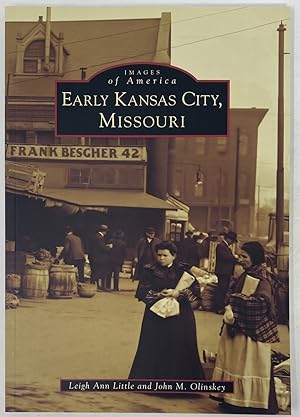 Seller image for Early Kansas City, Missouri for sale by Oddfellow's Fine Books and Collectables
