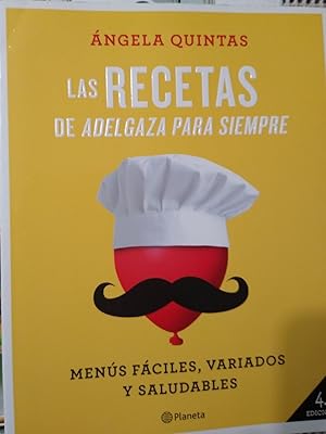 LAS RECETAS DE ADELGAZA PARA SIEMPRE Menús fáciles, variados y saludables (ÁNGELA QUINTÁS) + Coci...