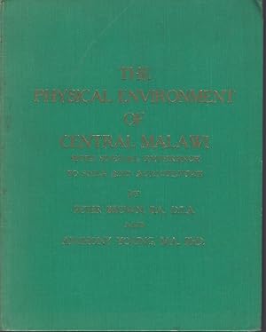 Imagen del vendedor de The Physical Environment of Central Malawi, with special reference to soils and agriculture a la venta por Mike Park Ltd