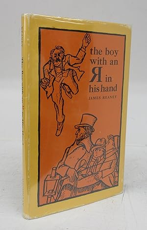 The Boy with an R in His Hand: a tale of the type-riot at William Lyon MacKenzie's printing offic...