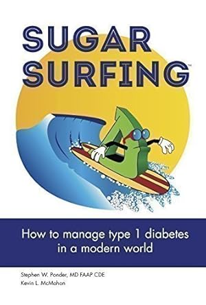 Bild des Verkufers fr Sugar Surfing: How to Manage Type 1 Diabetes in a Modern World zum Verkauf von Pieuler Store