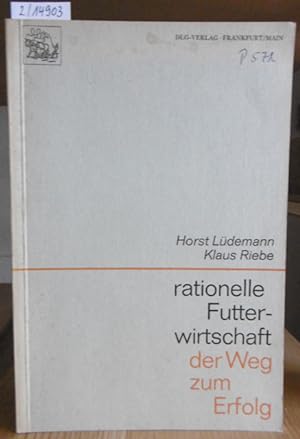 Immagine del venditore per Rationelle Futterwirtschaft - der Weg zu Erfolg. venduto da Versandantiquariat Trffelschwein