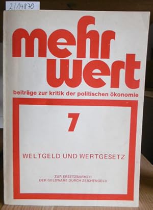 Image du vendeur pour Weltgeld und Wertgesetz. Zur Ersetzbarkeit der Geldware durch Zeichengeld. mis en vente par Versandantiquariat Trffelschwein