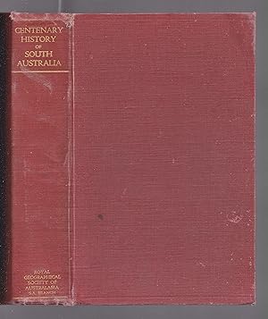 The Centenary History of South Australia - Supplementary to Volume XXXVI of the Proceedings of th...