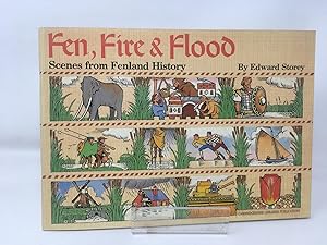 Fen, Fire and Flood: Scenes from Fenland History