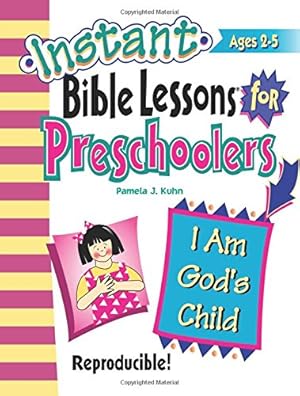 Imagen del vendedor de Instant Bible Lessons for Preschoolers -- I Am Gods Child a la venta por Pieuler Store