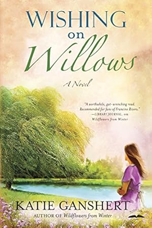 Seller image for Wishing on Willows: A Novel (Wildflowers from Winter Series) for sale by Pieuler Store